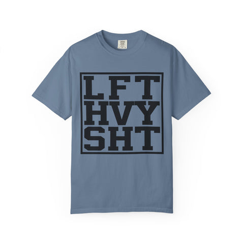 LiFT HeaVY SHiT Fitness Motivation Gym Workout T-Shirt