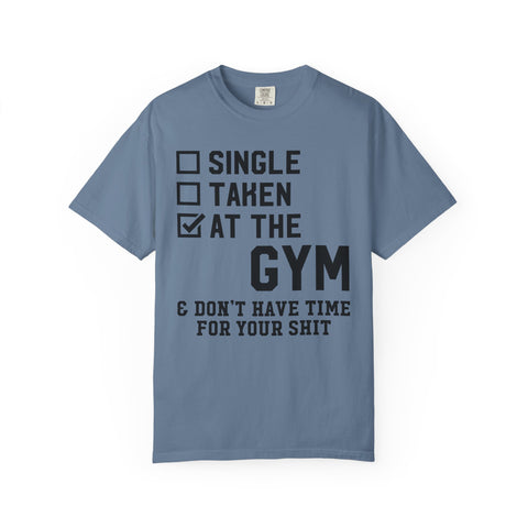 Single Taken at the Gym Graphic Design Workout T-Shirt