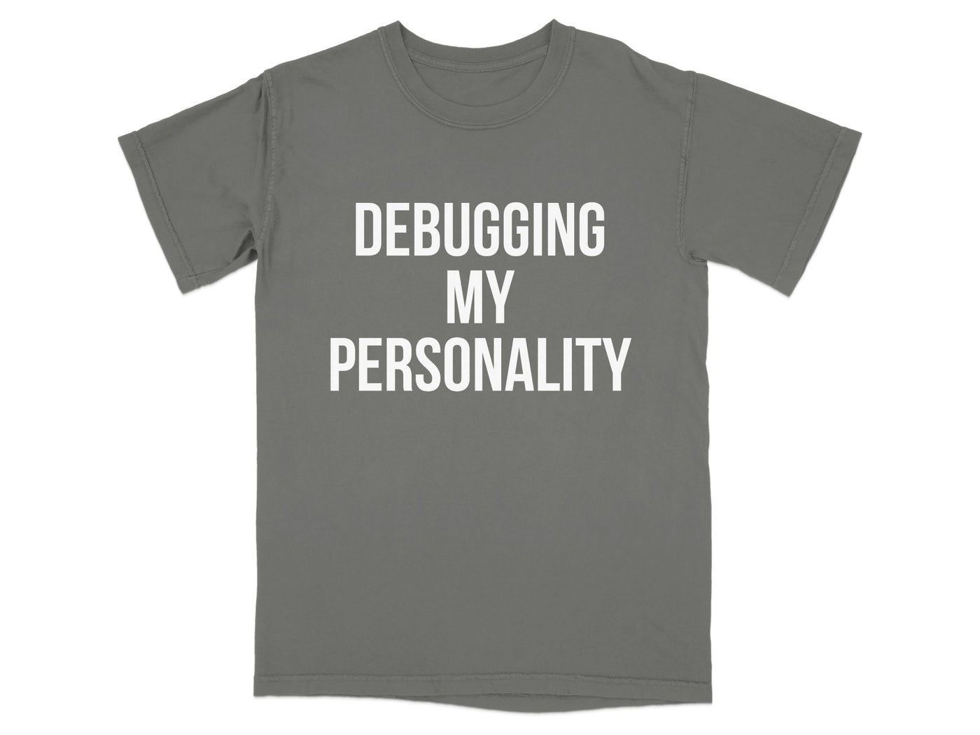 Debugging My Personality Statement T-shirt product type