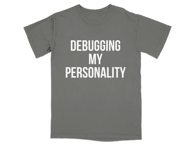Debugging My Personality Statement T-shirt product type