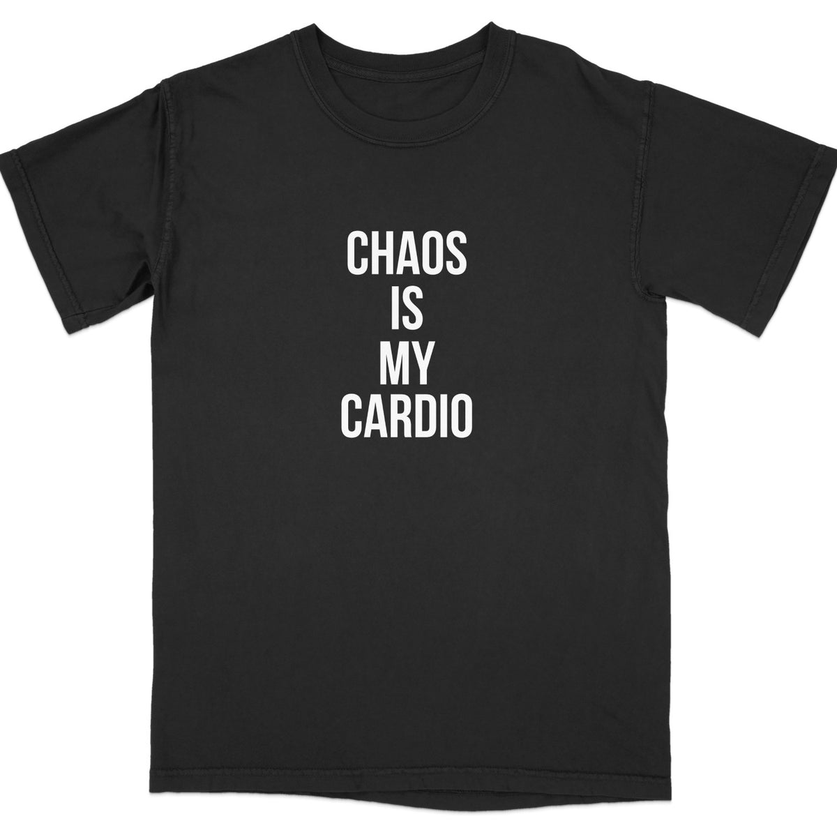 Chaos Is My Cardio Statement T-shirt product type
