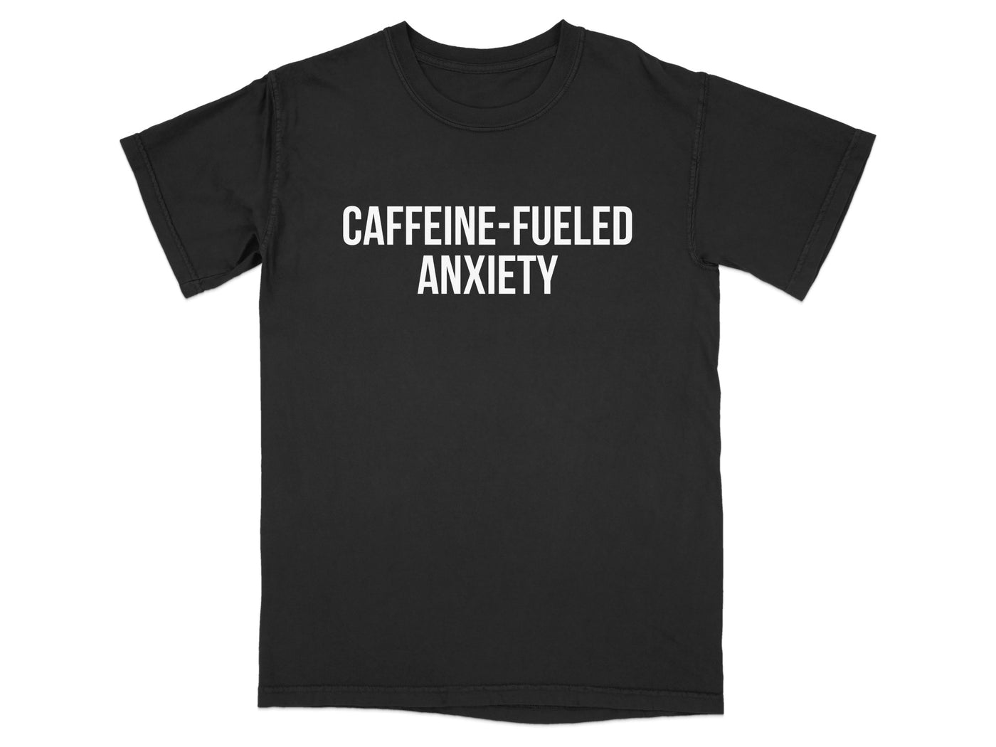 Caffeine Fueled Anxiety Statement Making Bold T-Shirt product type