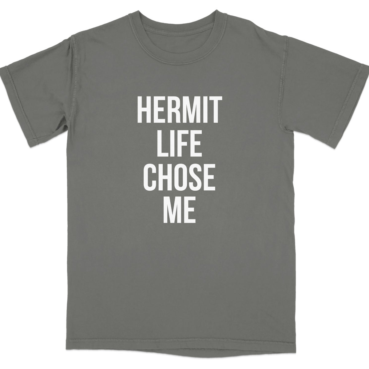 Hermit Life Chose Me Statement T-Shirt funny product
