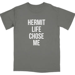 Hermit Life Chose Me Statement T-Shirt funny product