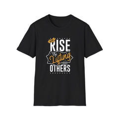 We Rise By Lifting Others - Empowerment Statement Shirt Unity