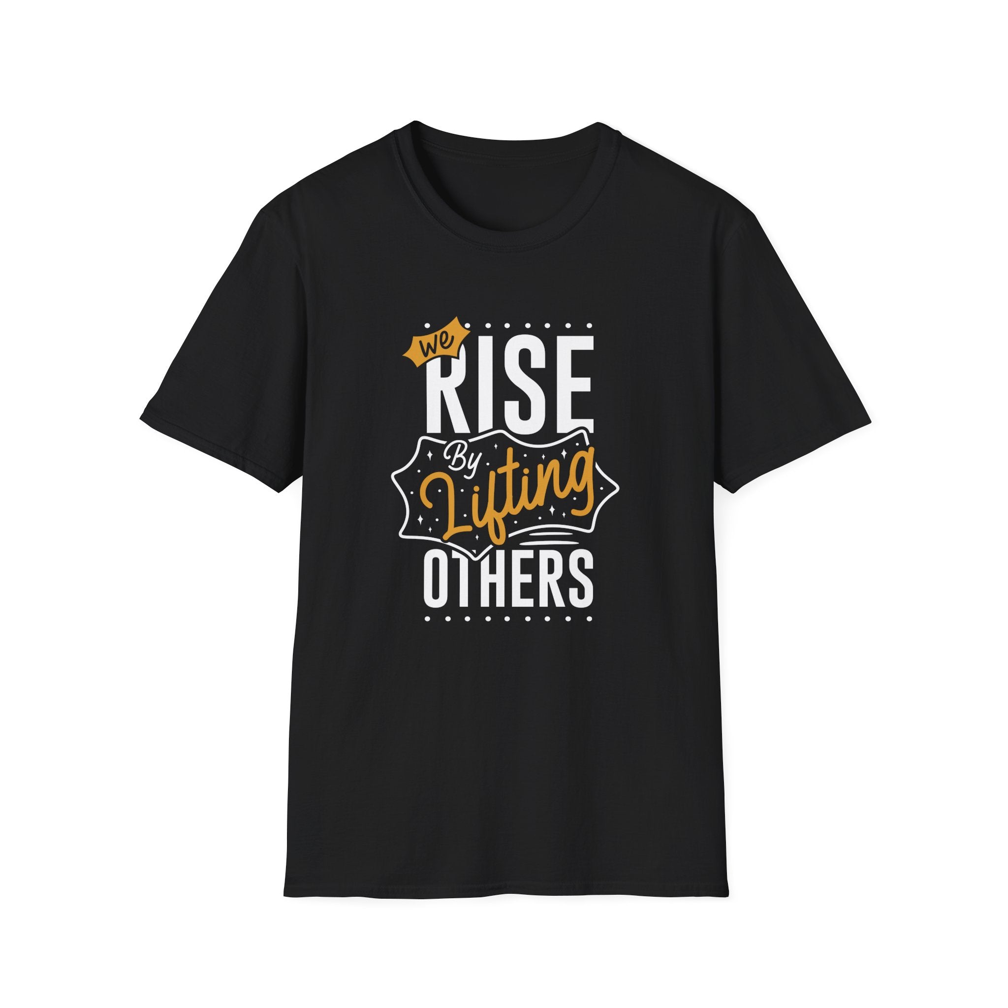 We Rise By Lifting Others - Empowerment Statement Shirt Unity - Sinful Threads