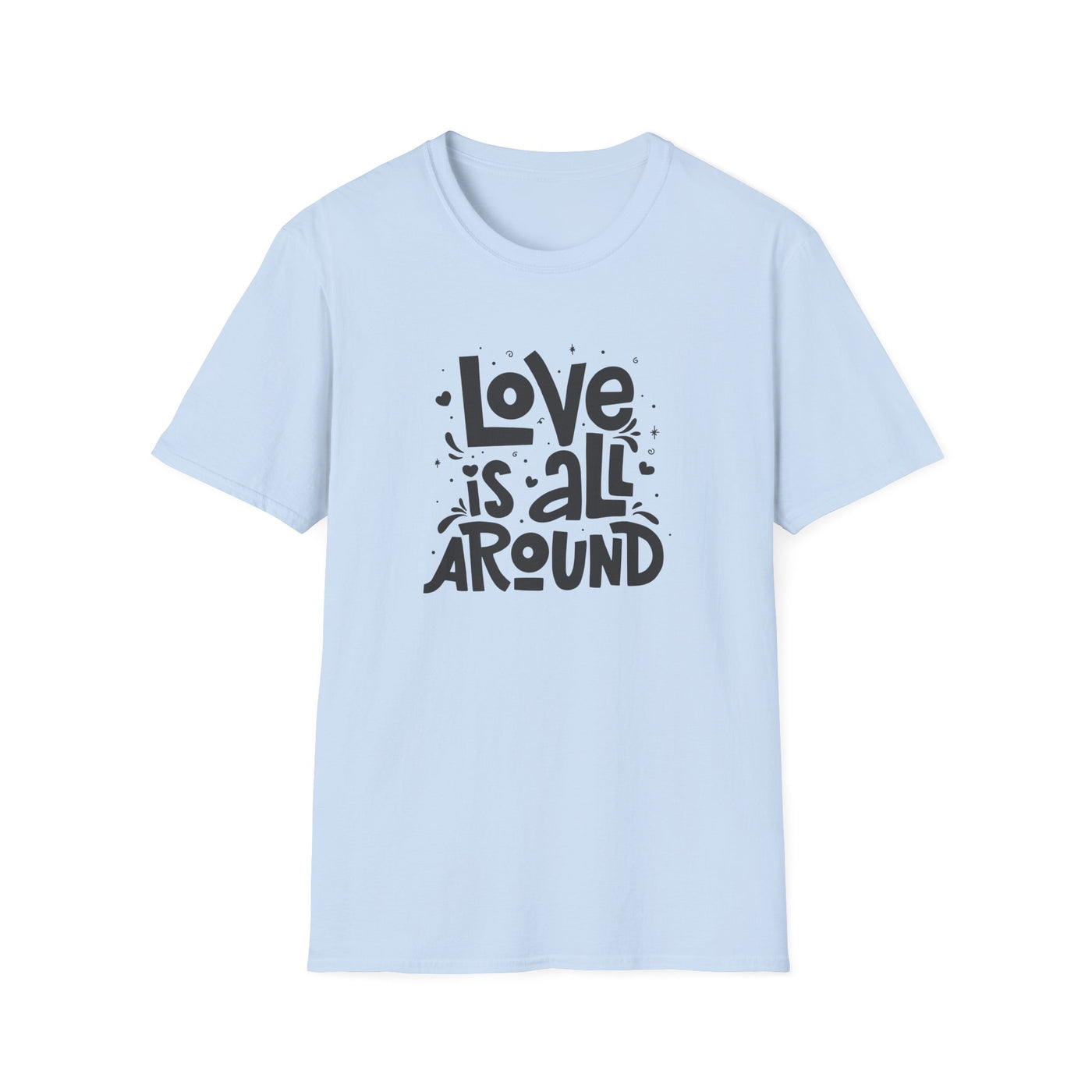 Love Is All Around Graphic Tee - Universal Love & Positivity - Sinful Threads