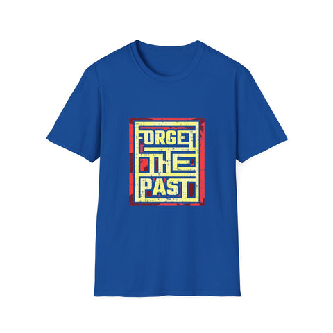 Forget The Past Cool Graphic T Shirt
