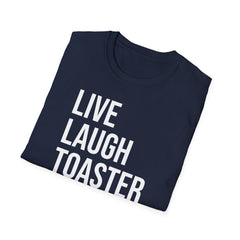 Live Laugh Toaster Bath Tee - Dark Humor Graphic Parody Shirt
