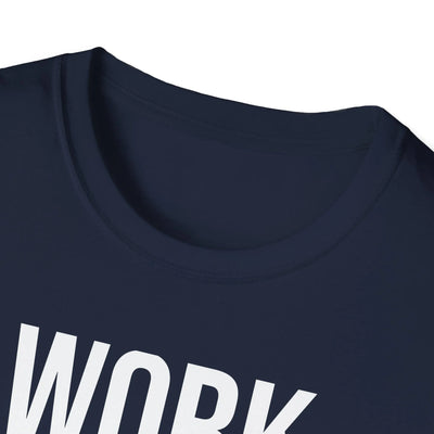 Work Harder & Get More Work Return T-Shirt - Reality Check Printify