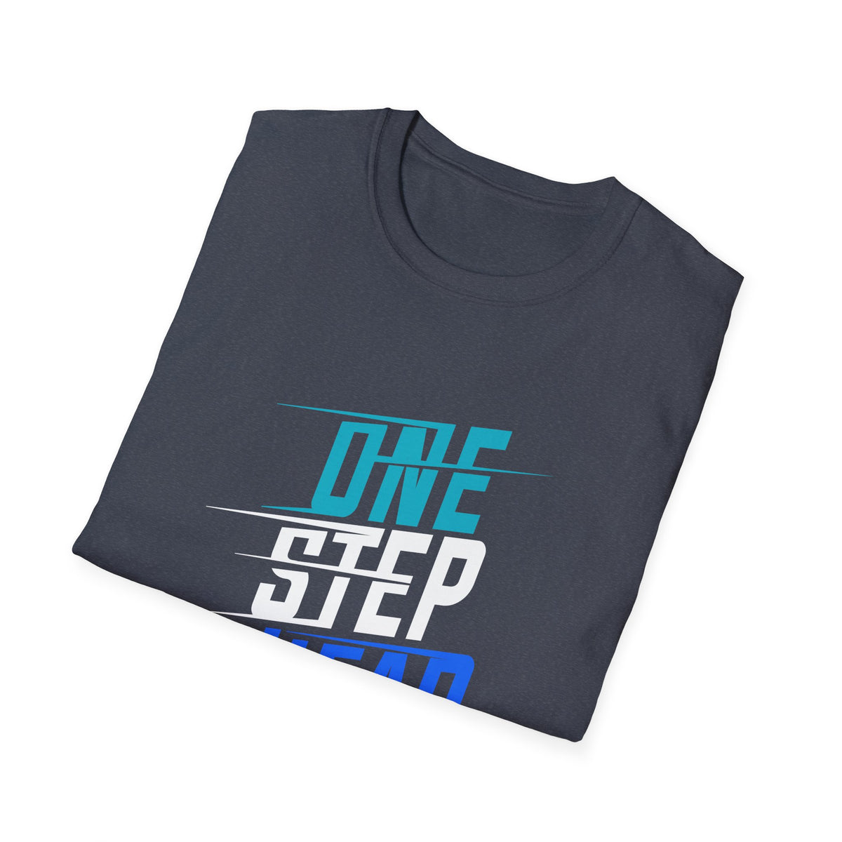 One Step Ahead Tee - Motivational Success Graphic Tee