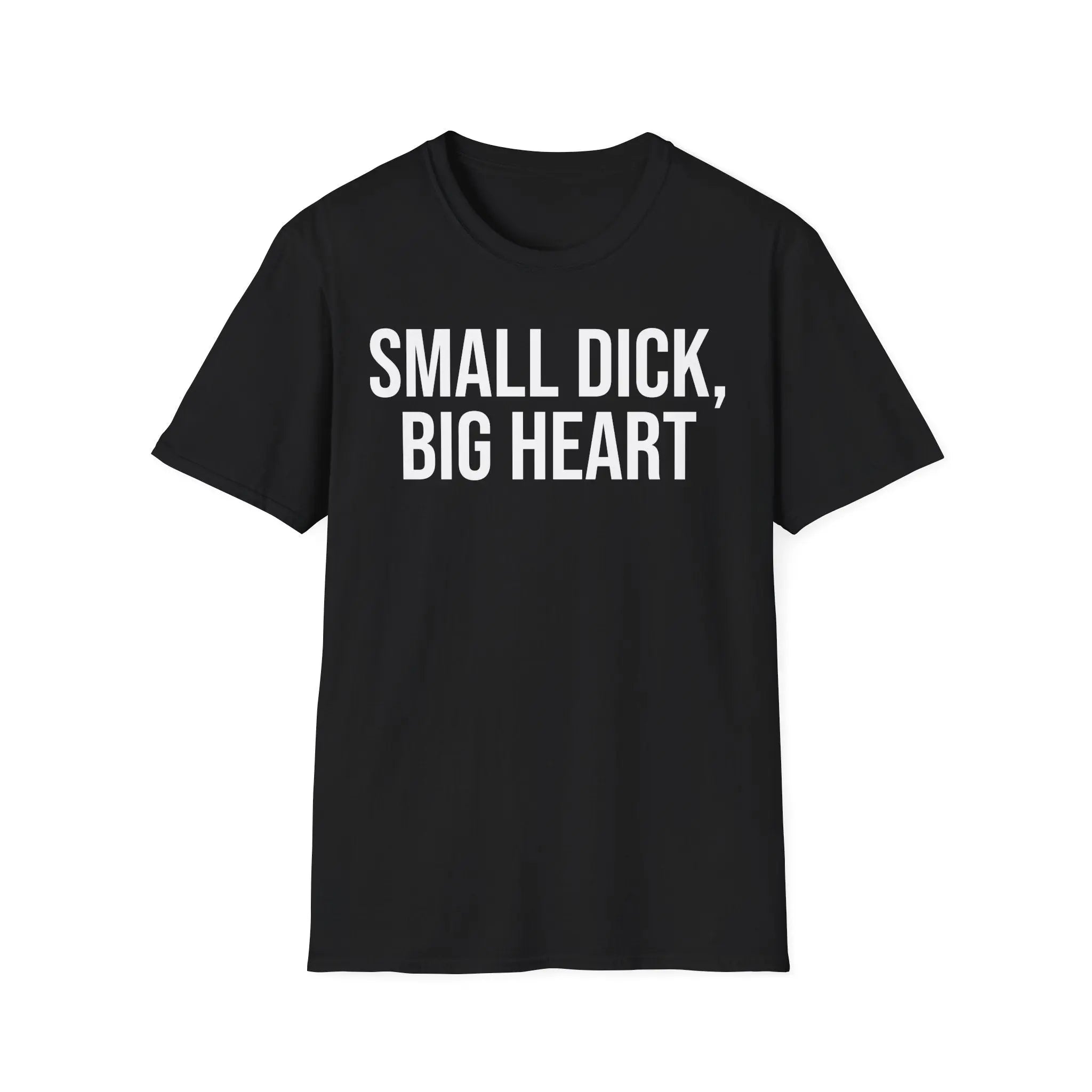 Self Deprecating Humor Shirt - Small Dick Big Heart Graphic - Sinful Threads