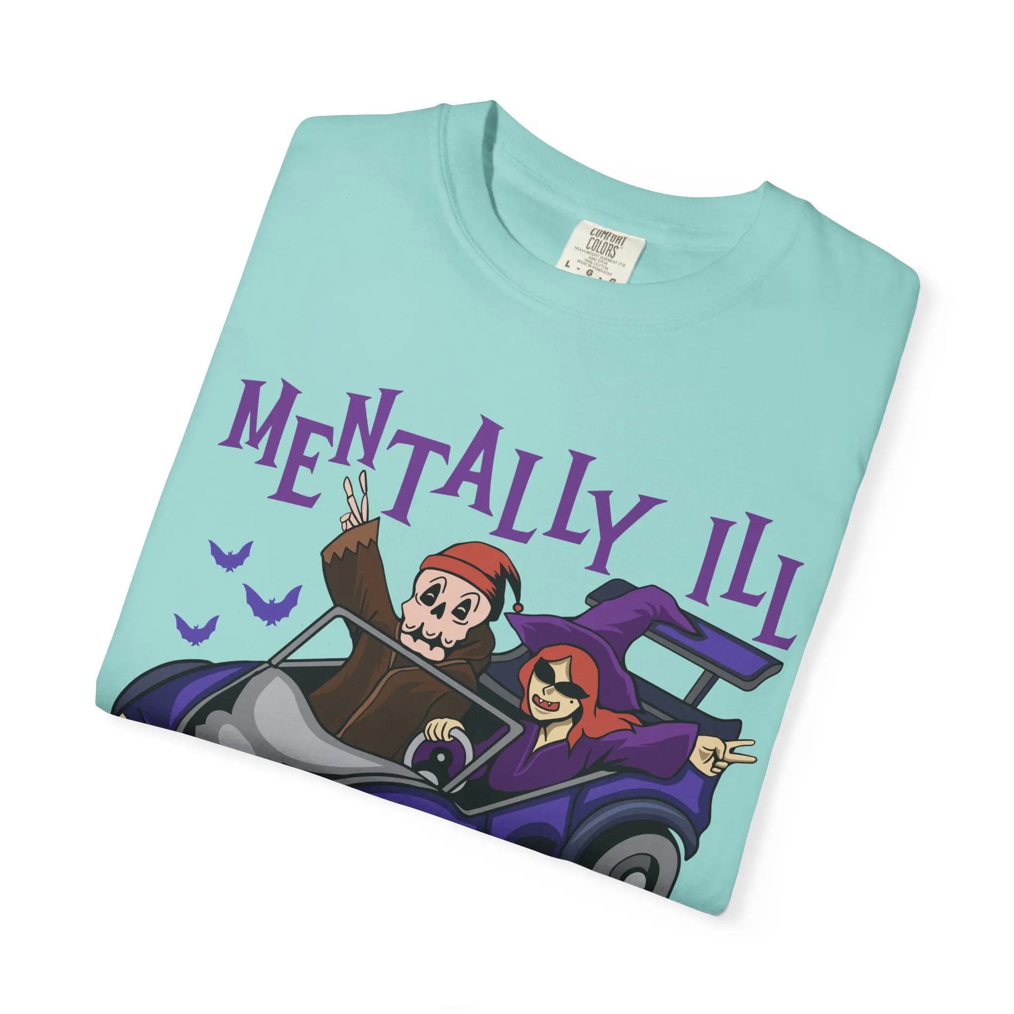Mentally Ill Tee - Chill Halloween Funny Gift Shirt - Sinful Threads