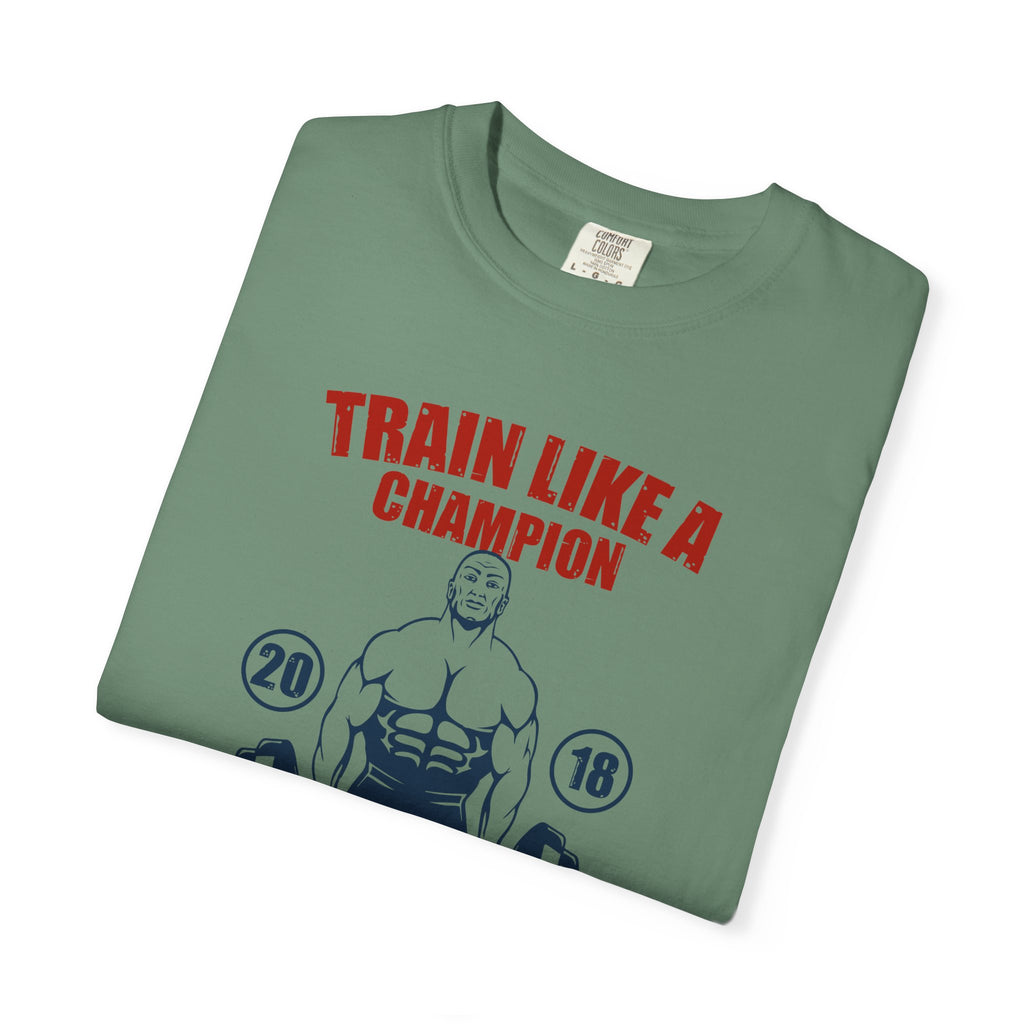 Train Like Champion T-Shirt - Motivational Gym Gift - Sinful Threads