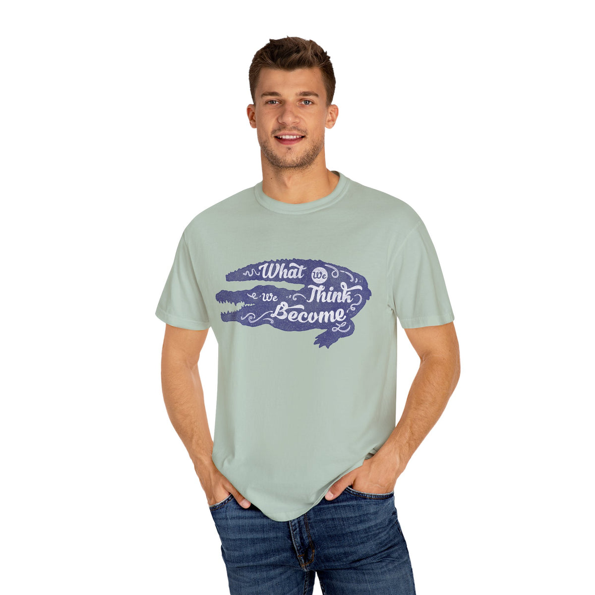 What We Think We Become Alligator Motivational T-Shirt - Sinful Threads