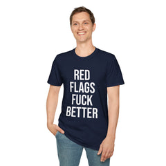 Red Flags Fuck Better Shirt - Sarcastic Dating Humor Tee