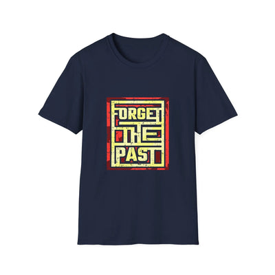 Forget The Past Cool Graphic T Shirt - Sinful Threads