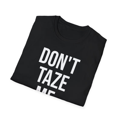 DON’T TAZE ME BRO T Shirt – Viral Protest Meme Graphic Tee