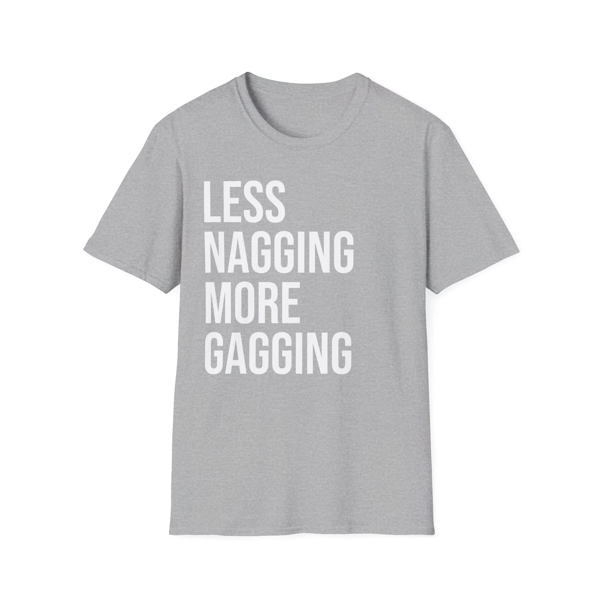 Less Nagging More Gagging T-Shirt - Adult Humor Couple Tee Printify