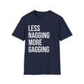 Less Nagging More Gagging T-Shirt - Adult Humor Couple Tee Printify