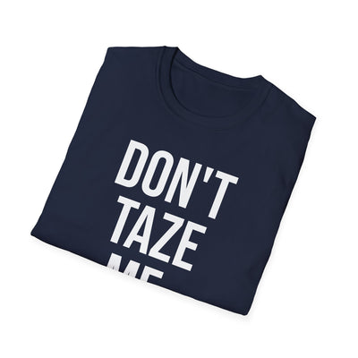 DON’T TAZE ME BRO T Shirt – Viral Protest Meme Graphic Tee