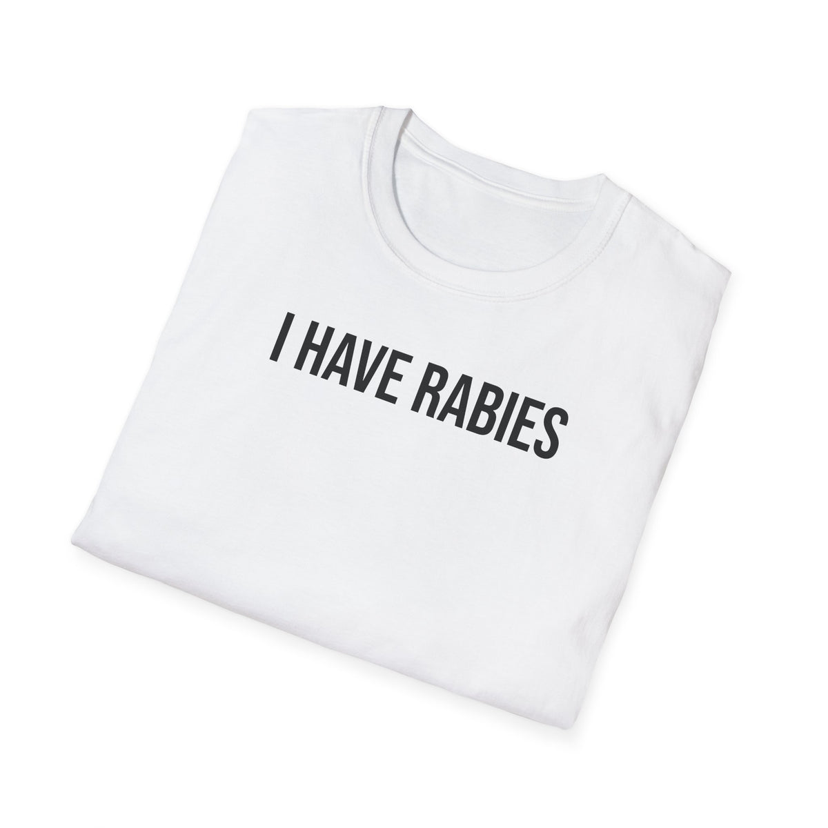 I Have Rabies T-Shirt - Dark Humor Meme Design
