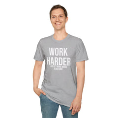 Work Harder & Get More Work Return T-Shirt - Reality Check