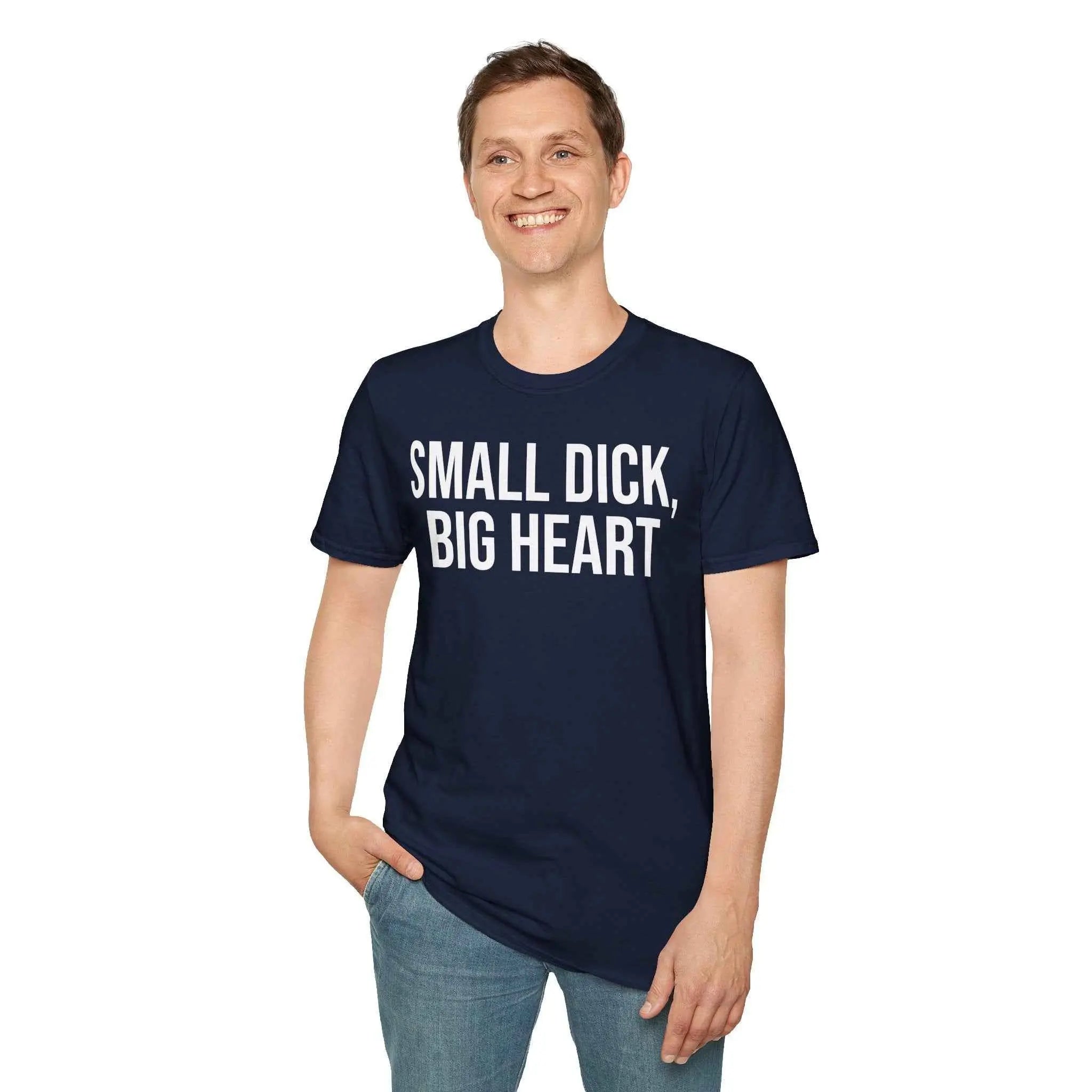 Self Deprecating Humor Shirt - Small Dick Big Heart Graphic