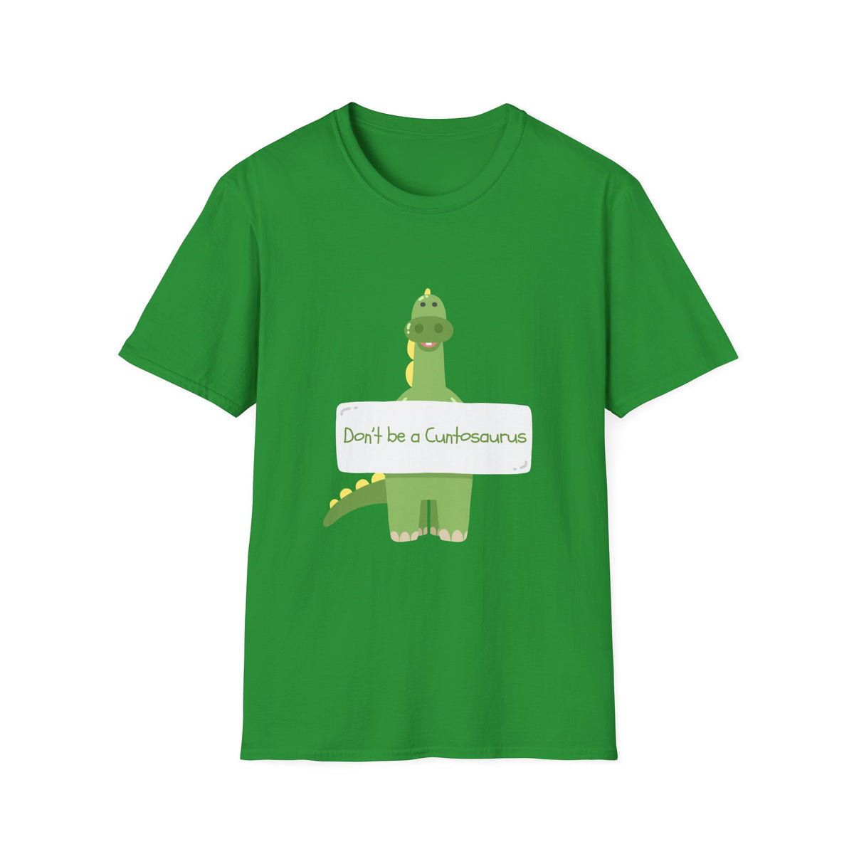 Don't Be a Cuntosaurus Dino T-Shirt - Funny Dinosaur Humor