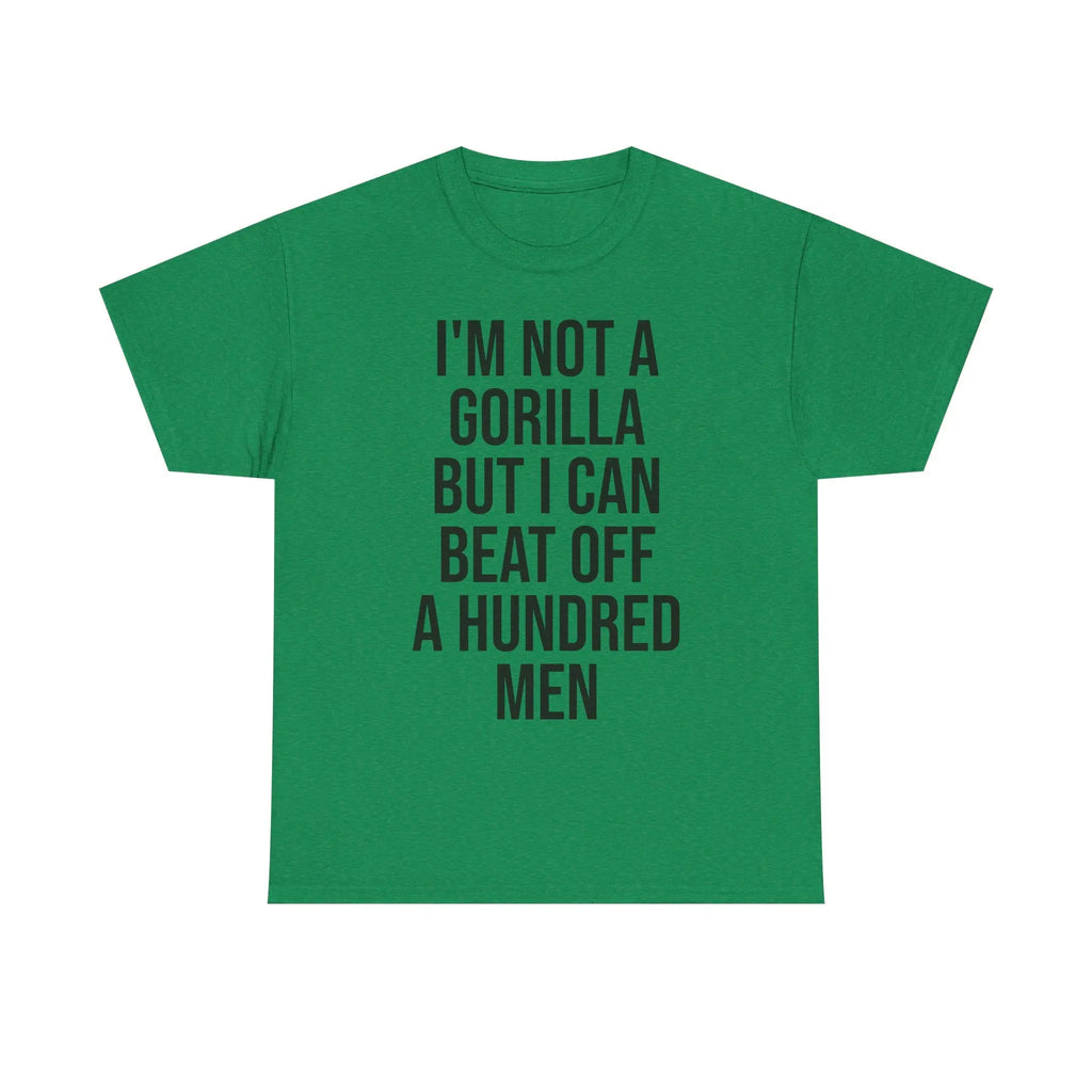 I'm Not a Gorilla Beat Off 100 Men - Funny Viral Meme Tee Printify