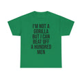 I'm Not a Gorilla Beat Off 100 Men - Funny Viral Meme Tee Printify