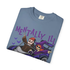 Mentally Ill Tee - Chill Halloween Funny Gift Shirt