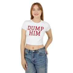 Dump Him Women's Baby Tee - Y2K Empowerment Confidence