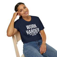 Work Harder & Get More Work Return T-Shirt - Reality Check