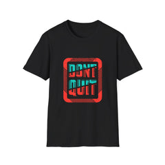 Don't Quit T Shirt - Sinful Threads