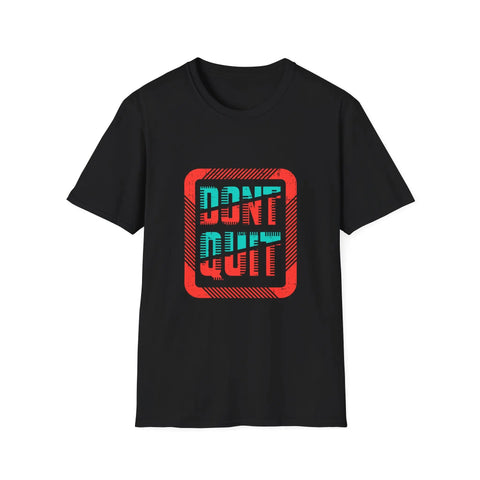 Don't Quit T Shirt - Sinful Threads