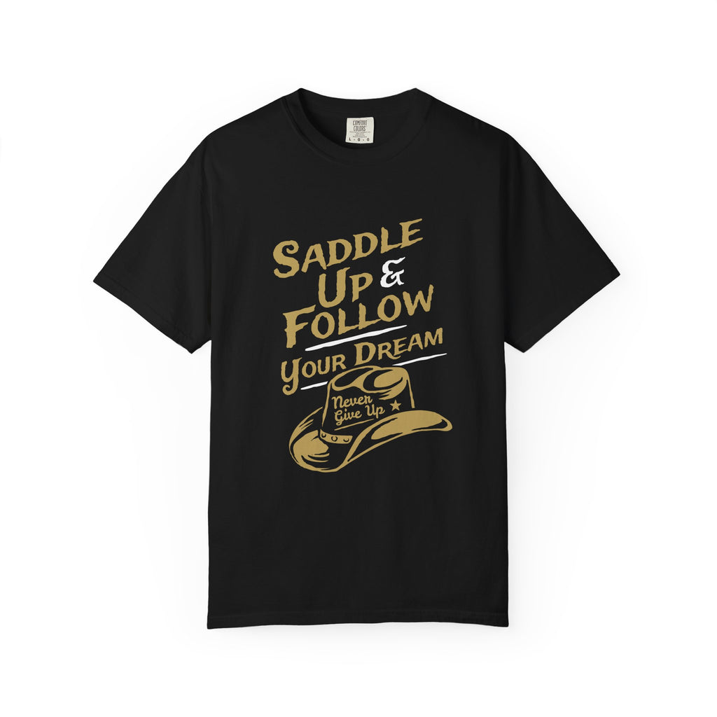 Saddle Up Follow Your Dream Western Inspired T-Shirt - Sinful Threads