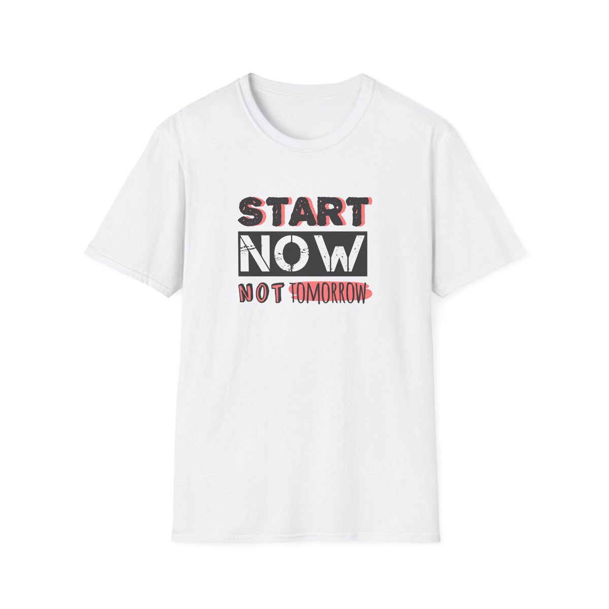 Motivational Quote Tee - Start Today Inspirational Shirt