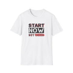 Motivational Quote Tee - Start Today Inspirational Shirt