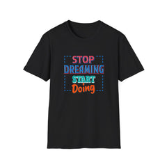Stop Dreaming Start Doing Motivational Printed Tee - Action