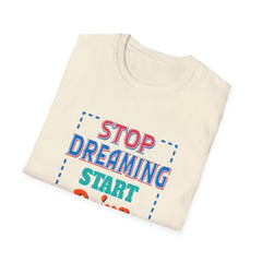 Stop Dreaming Start Doing Motivational Printed Tee - Action