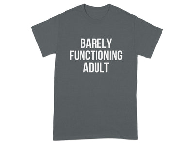 Barely Functioning Adult Graphic T-shirt product type