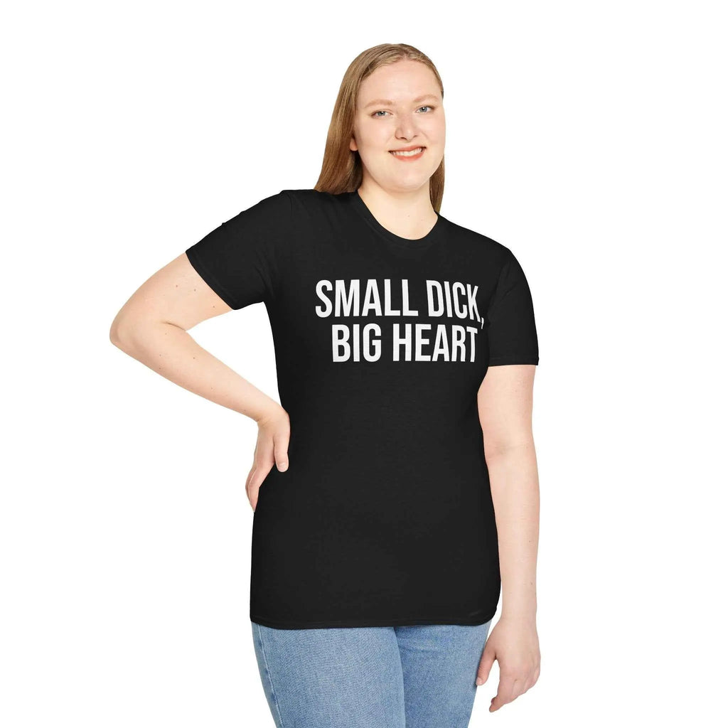 Self Deprecating Humor Shirt - Small Dick Big Heart Graphic