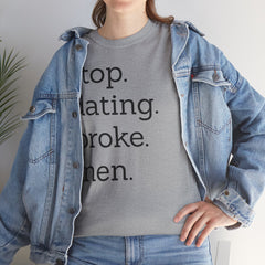 Stop Dating Broke Men Shirt - Women Empowerment Graphic Tee