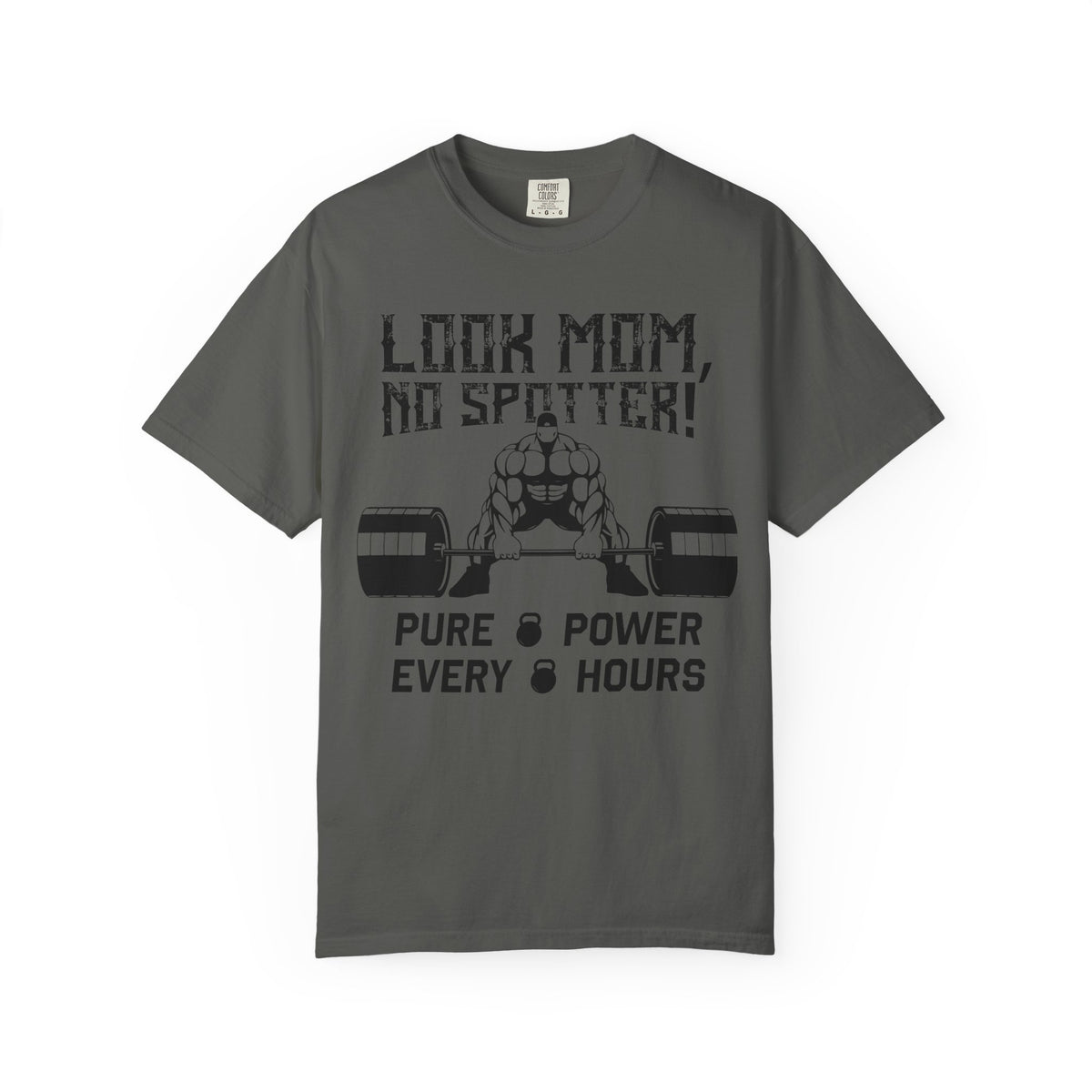 Look Mom No Spotter Pure Power Every Hours Gym T-Shirt