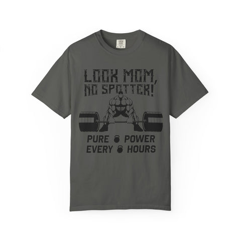 Look Mom No Spotter Pure Power Every Hours Gym T-Shirt