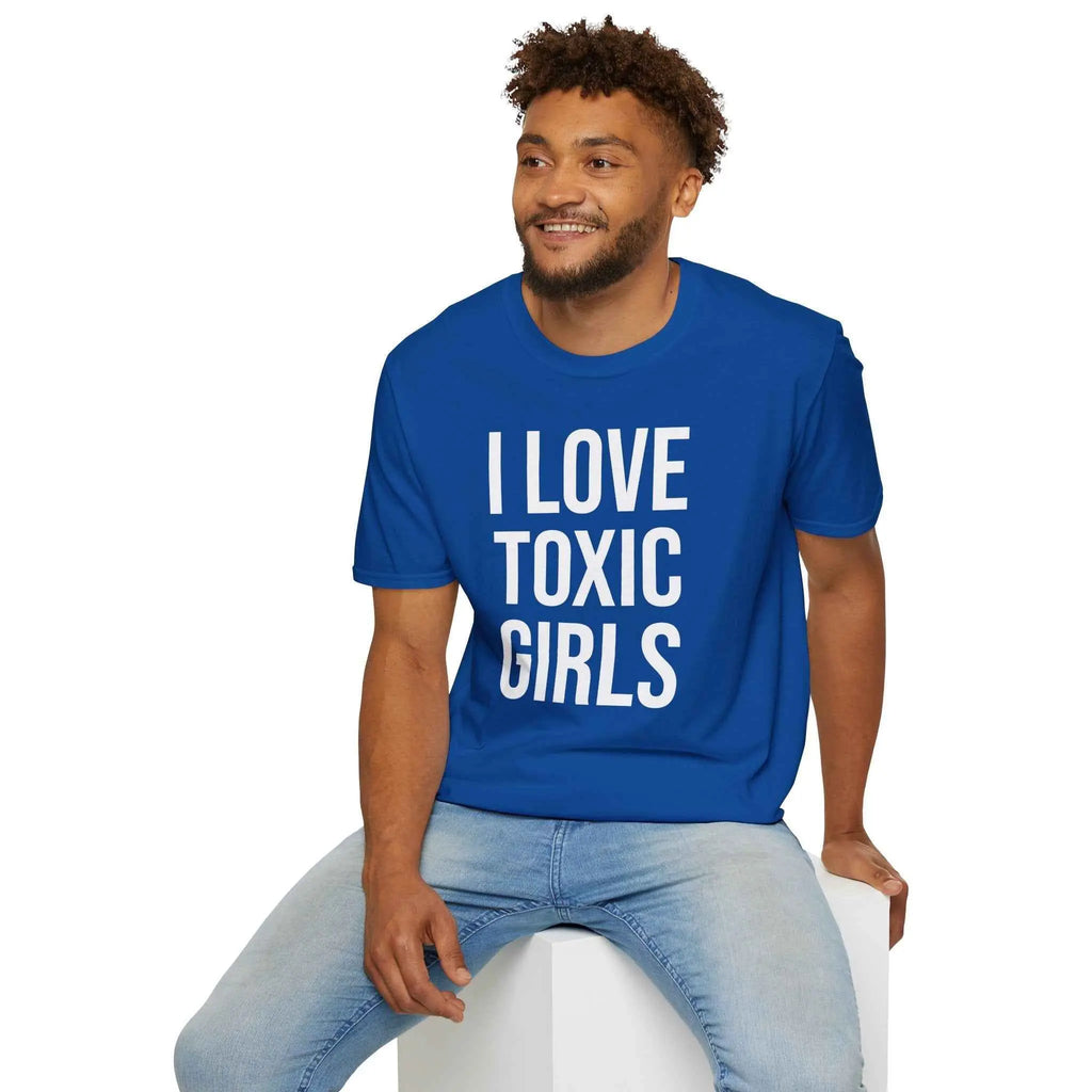 Relationship Humor Shirt - I Love Toxic Girls Dating Tee