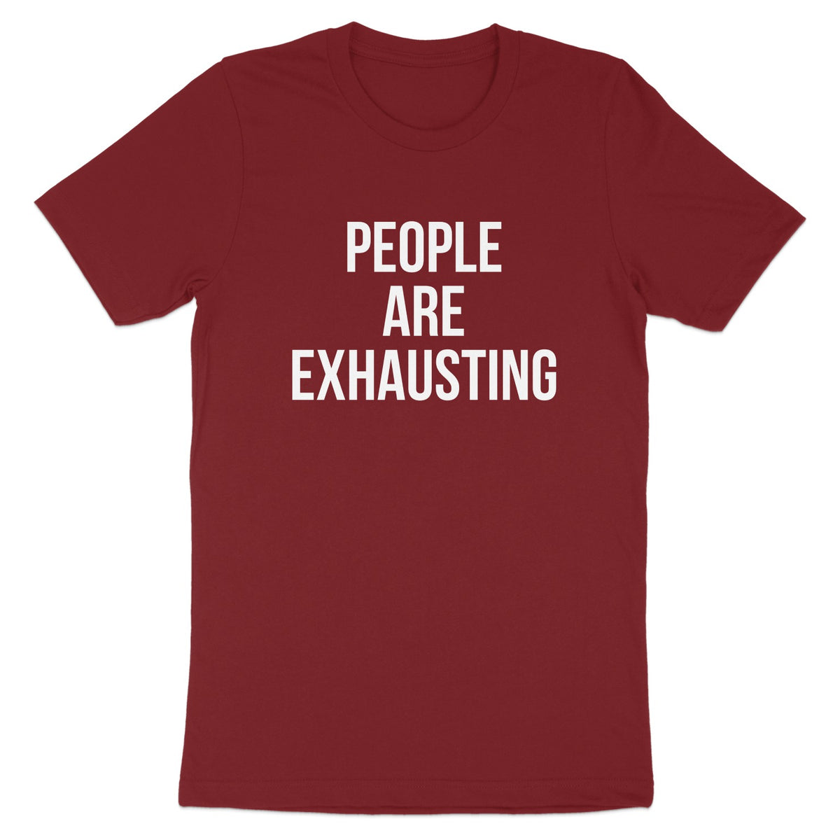 People Are Exhausting Funny Statement T-Shirt product type