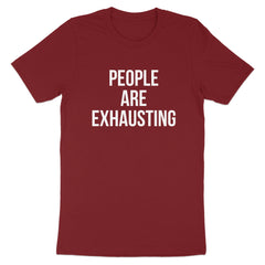 People Are Exhausting Funny Statement T-Shirt product type