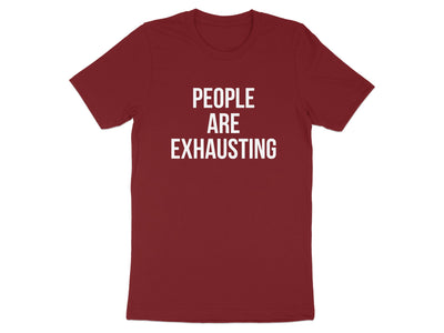 People Are Exhausting Funny Statement T-Shirt product type